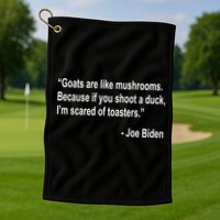 Joe Biden Funny Quote Golf Towel