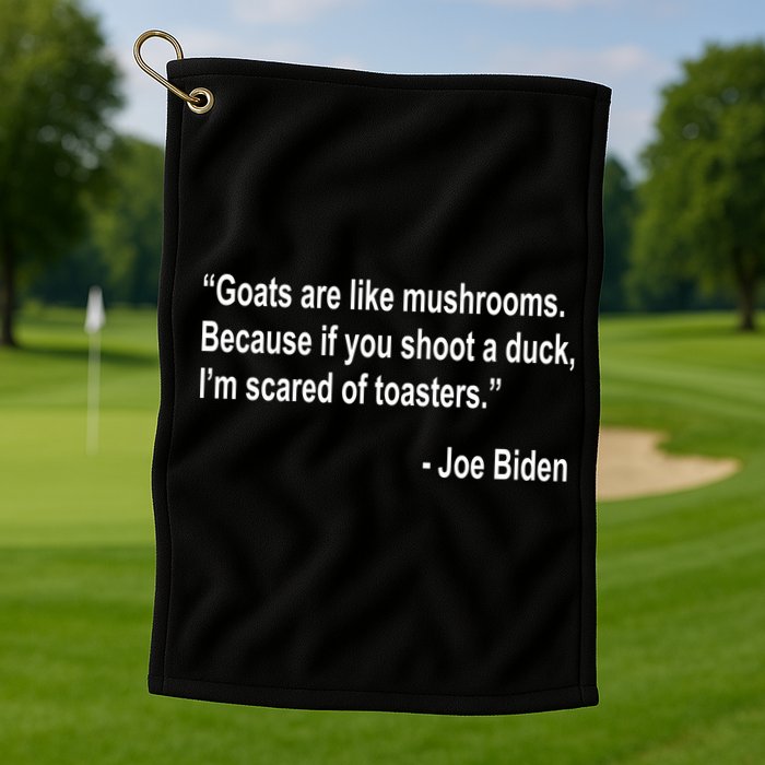 Joe Biden Funny Quote Golf Towel
