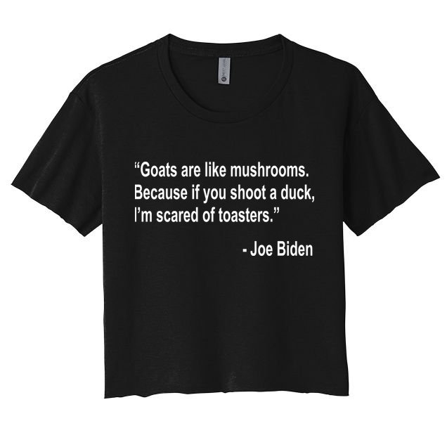 Joe Biden Funny Quote Crop Top