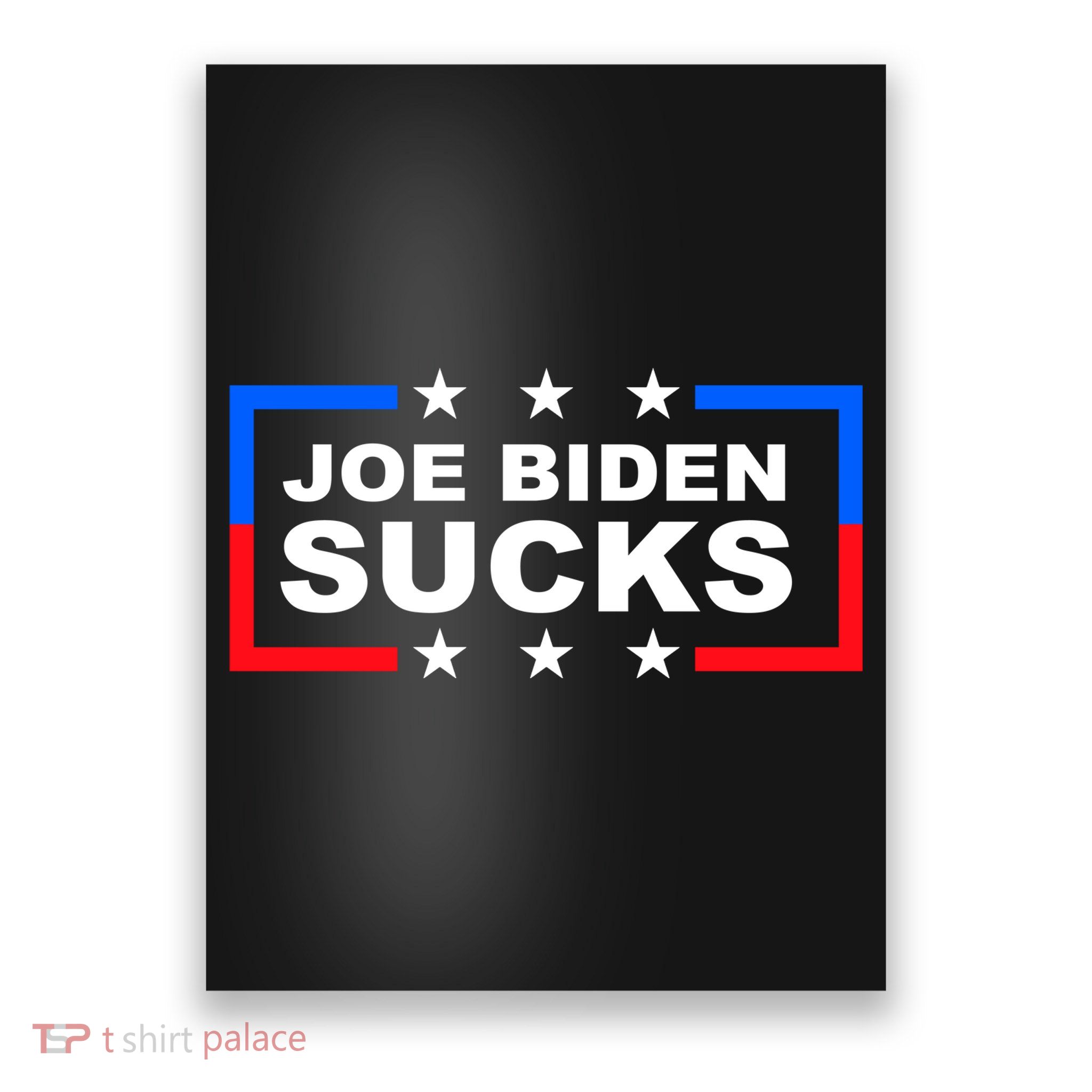 Joe Biden Sucks Poster