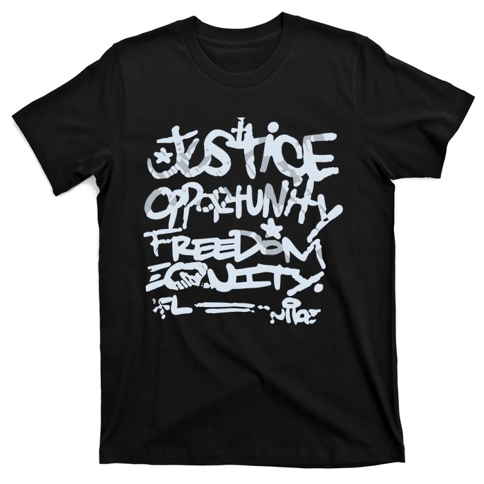 Justice Opportunity Equity Freedom T-Shirt