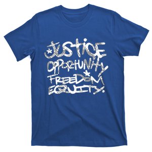 justice opportunity equity freedom  T-Shirt