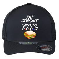 Joey Doesn't Share Food Flexfit Unipanel Trucker Cap