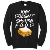 Joey Doesn't Share Food Sweatshirt