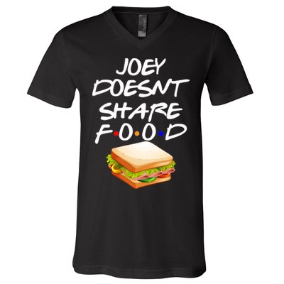 Joey Doesn't Share Food V-Neck T-Shirt