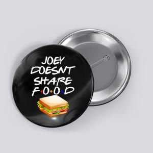 Joey Doesn't Share Food Button