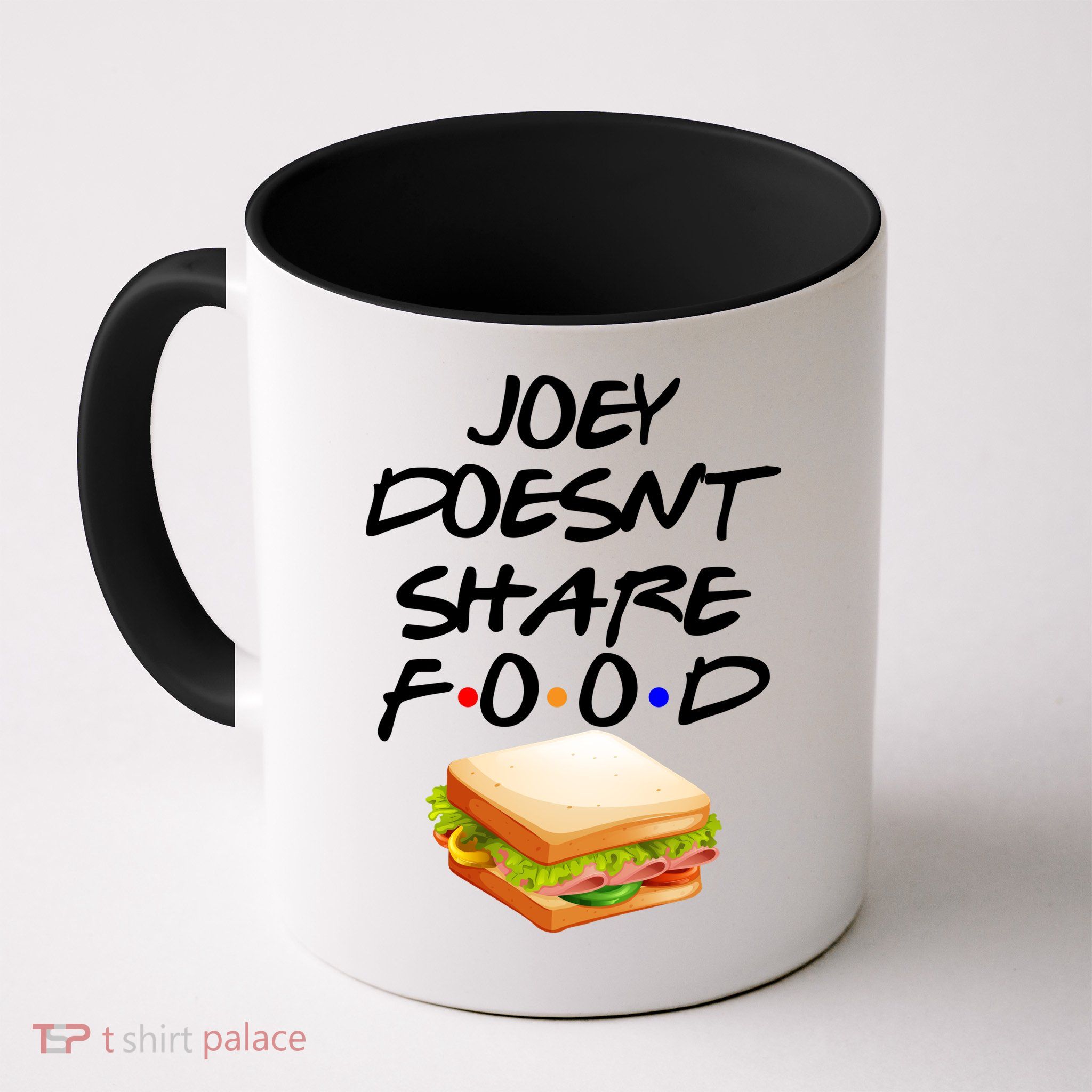 Joey Doesn't Share Food Mug