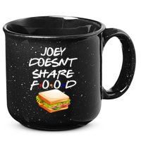 Joey Doesn't Share Food 15oz Campfire Ceramic Mug