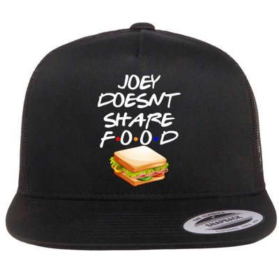 Joey Doesn't Share Food Flat Bill Trucker Hat