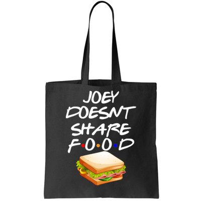 Joey Doesn't Share Food Tote Bag