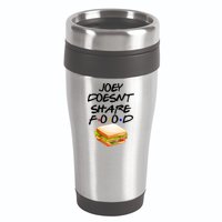 Joey Doesn't Share Food 16oz Travel Tumbler