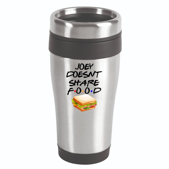 Joey Doesn't Share Food 16oz Travel Tumbler