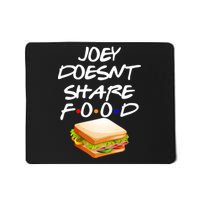 Joey Doesn't Share Food Mousepad