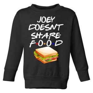 Joey Doesn't Share Food Toddler Sweatshirt