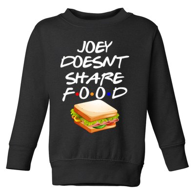 Joey Doesn't Share Food Toddler Sweatshirt