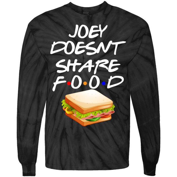 Joey Doesn't Share Food Tie-Dye Long Sleeve Shirt