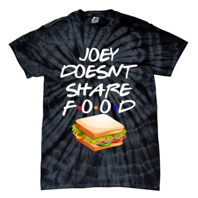 Joey Doesn't Share Food Tie-Dye T-Shirt