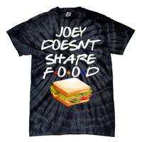 Joey Doesn't Share Food Tie-Dye T-Shirt