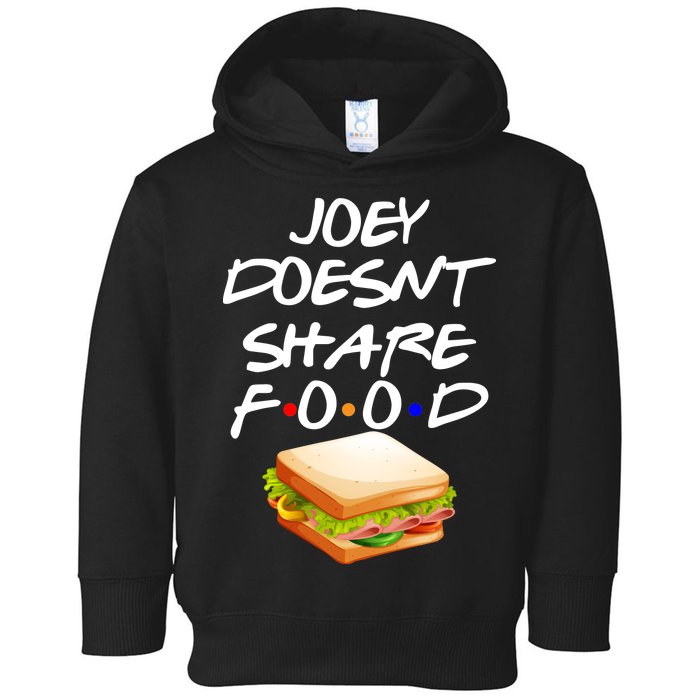 Joey Doesn't Share Food Toddler Hoodie