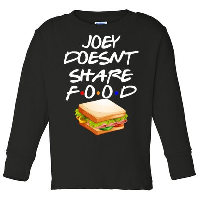 Joey Doesn't Share Food Toddler Long Sleeve Shirt