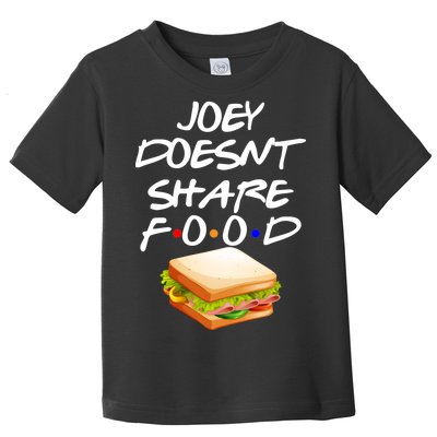 Joey Doesn't Share Food Toddler T-Shirt