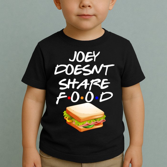 Joey Doesn't Share Food Toddler T-Shirt