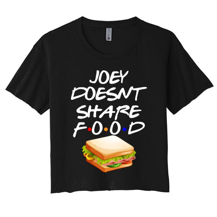 Joey Doesn't Share Food Crop Top
