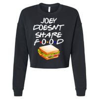 Joey Doesn't Share Food Cropped Pullover Crew