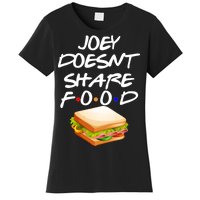 Joey Doesn't Share Food Women's T-Shirt