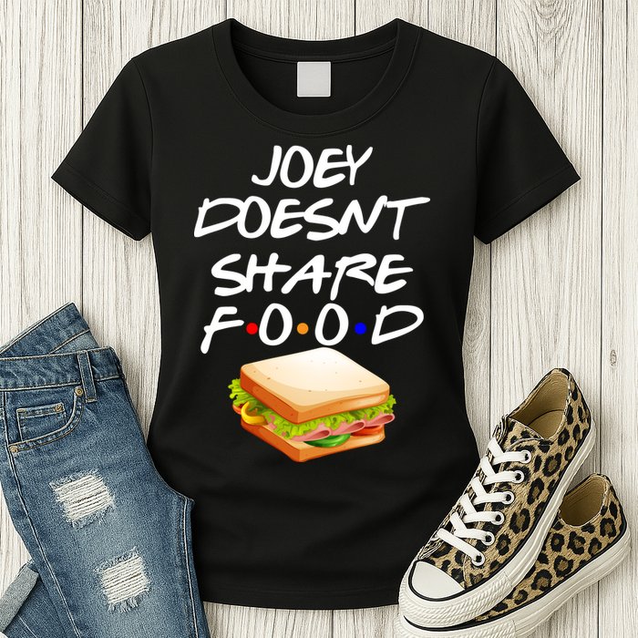 Joey Doesn't Share Food Womens T-Shirt