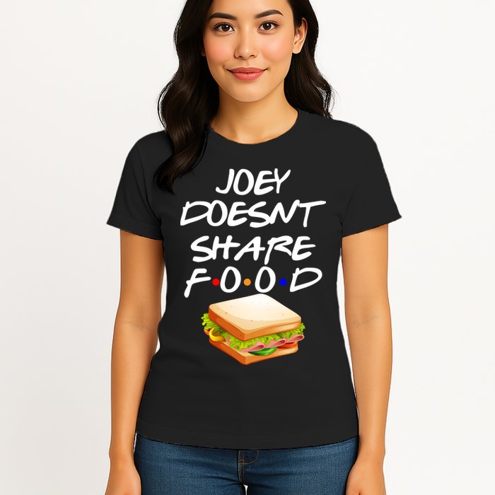 Joey Doesn't Share Food Womens T-Shirt