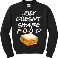 Joey Doesn't Share Food Kids Sweatshirt