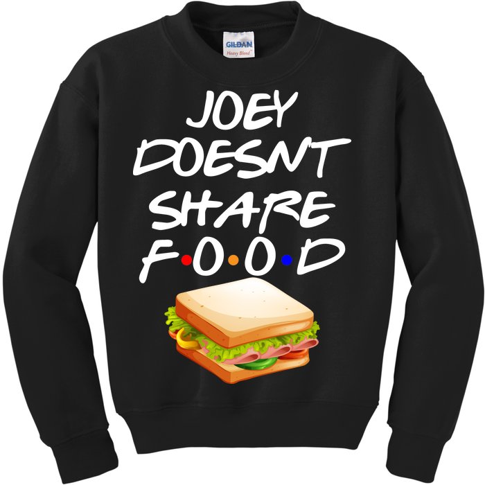 Joey Doesn't Share Food Kids Sweatshirt