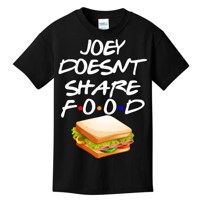 Joey Doesn't Share Food Kids T-Shirt