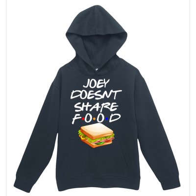 Joey Doesn't Share Food Urban Pullover Hoodie