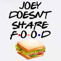 Joey Doesn't Share Food Garment-Dyed Sweatshirt