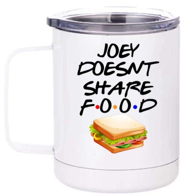 Joey Doesn't Share Food 12 oz Stainless Steel Tumbler Cup