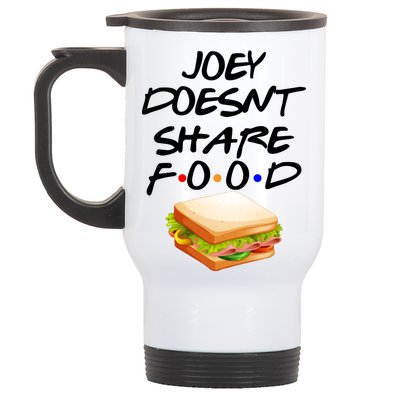 Joey Doesn't Share Food Stainless Steel Travel Mug