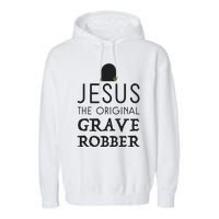 Jesus Original Grave Robber Cute Christian Easter Halloween Garment-Dyed Fleece Hoodie