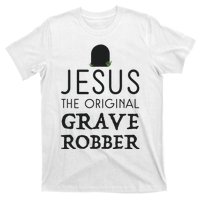 Jesus Original Grave Robber Cute Christian Easter Halloween T-Shirt