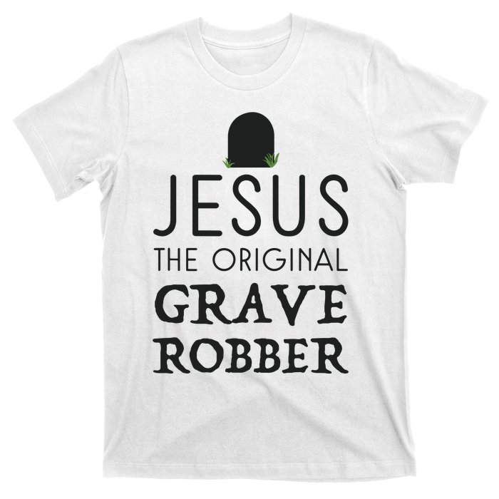 Jesus Original Grave Robber Cute Christian Easter Halloween T-Shirt