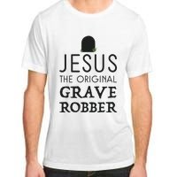 Jesus Original Grave Robber Cute Christian Easter Halloween Adult ChromaSoft Performance T-Shirt