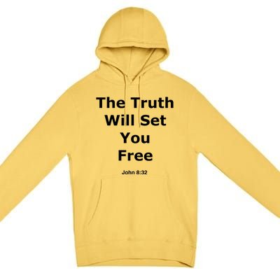 John 8:32 The Truth Will Set You Free Premium Pullover Hoodie