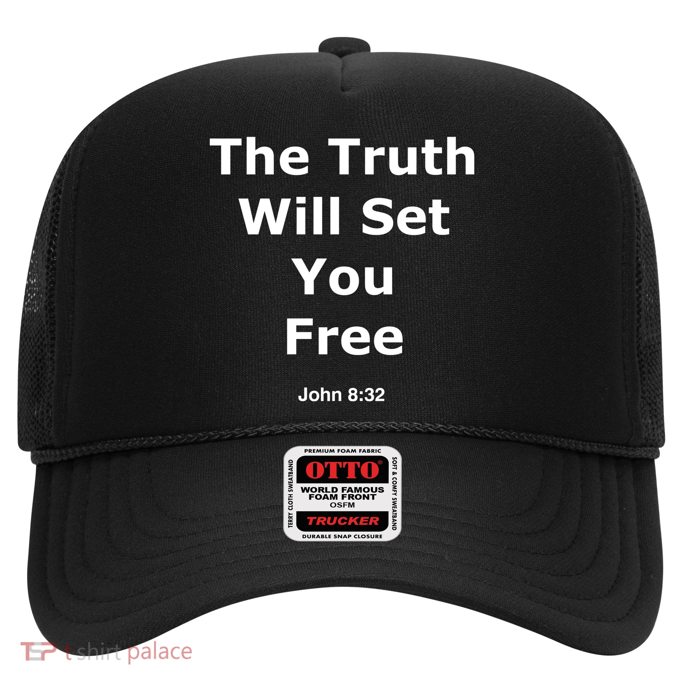 John 8:32 The Truth Will Set You Free Trucker Hat