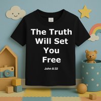 John 8:32 The Truth Will Set You Free Toddler T-Shirt