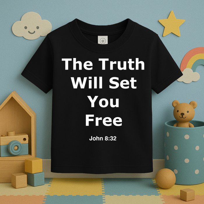 John 8:32 The Truth Will Set You Free Toddler T-Shirt