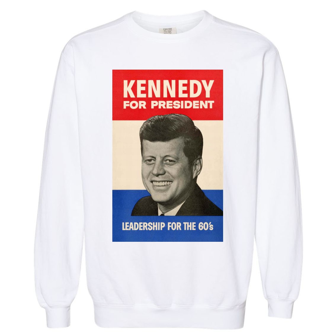 John F. Kennedy 1960 Campaign Vintage Poster Garment-Dyed Sweatshirt