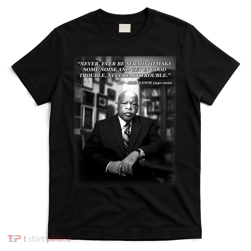 John Lewis Portrait Quote 1940-2020 Tribute T-Shirt