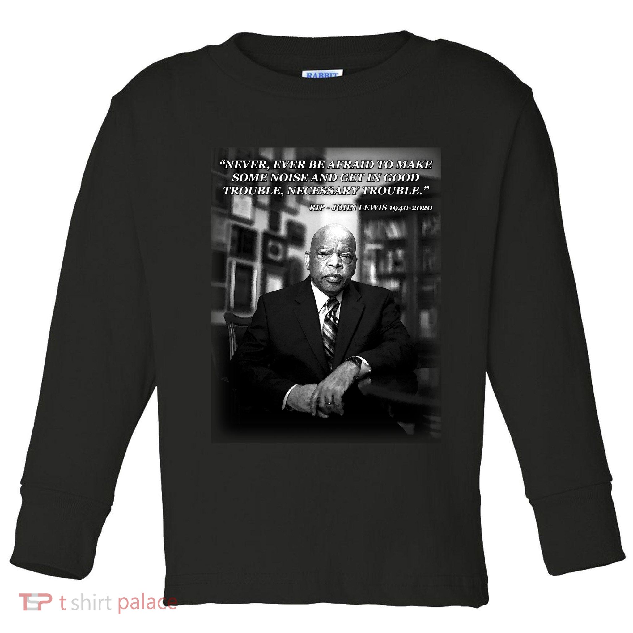 John Lewis Portrait Quote 1940-2020 Tribute Toddler Long Sleeve Shirt