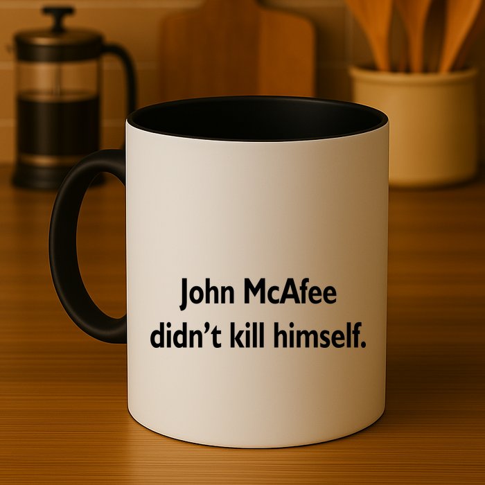 John McAfee Didn't Kill Himself Mug